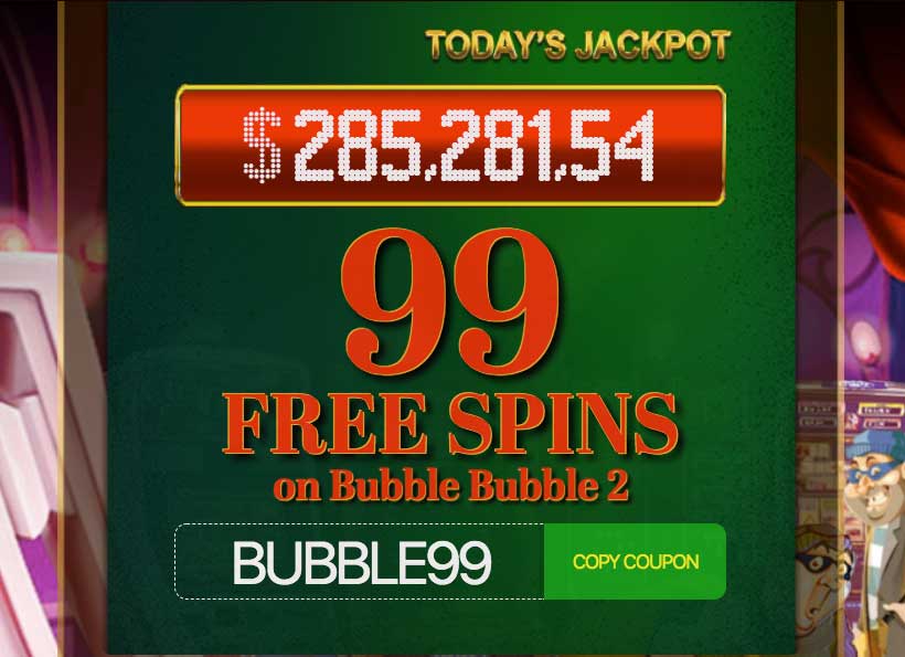 Hurry up and grab 99 FREE SPINS on the classic Bubble Bubble 2 game!