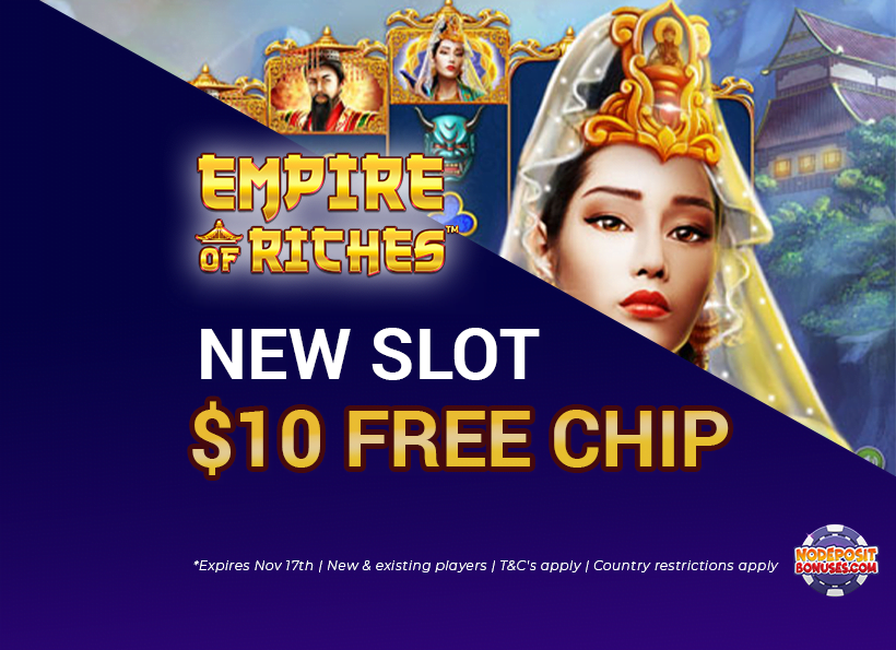 NEW SLOT! $10 Free Chip on Empire of Riches