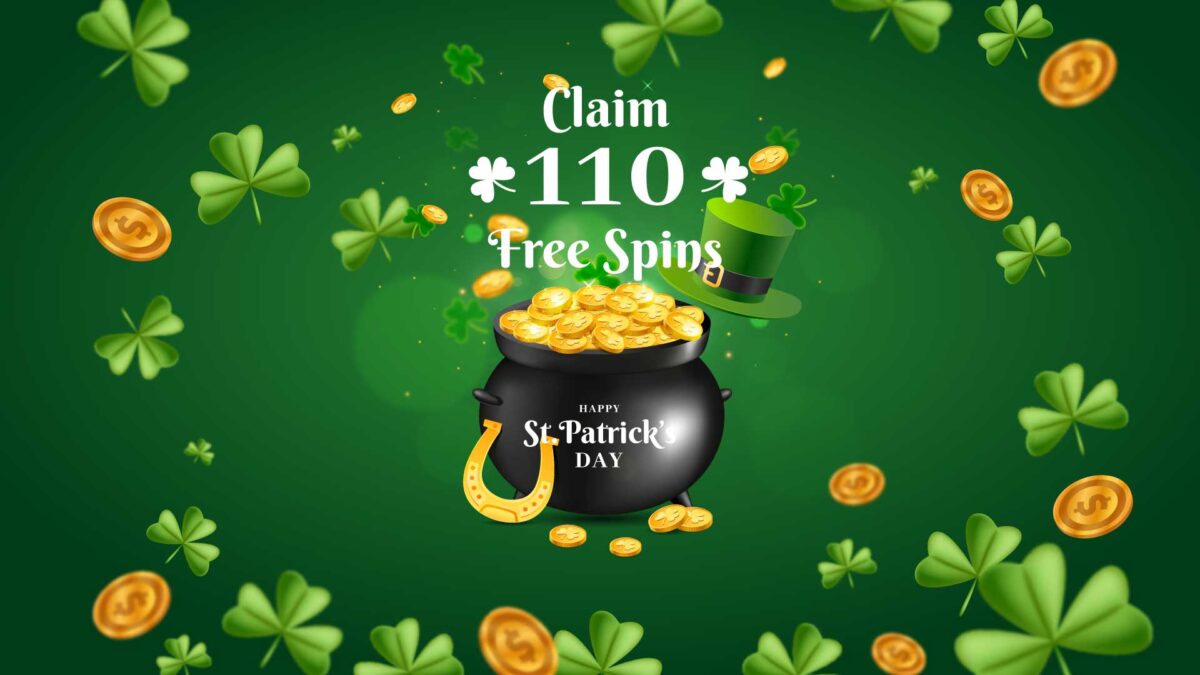 Get ready for St. Patricks Day! Enjoy the 110 Free Spins on Platinum Reels and Vegas2Web Casino